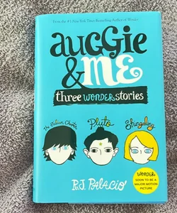 Auggie and Me: Three Wonder Stories