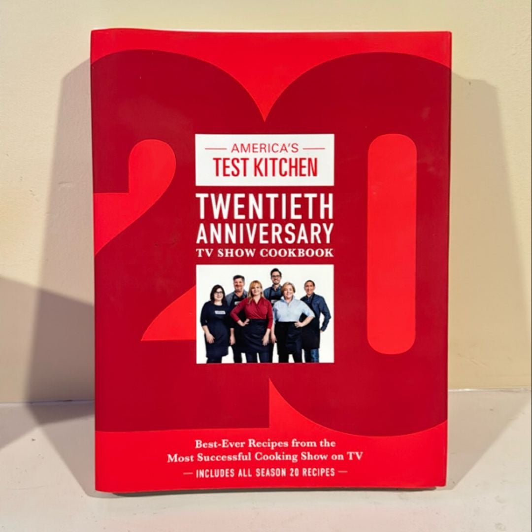 America's Test Kitchen Twentieth Anniversary TV Show Cookbook