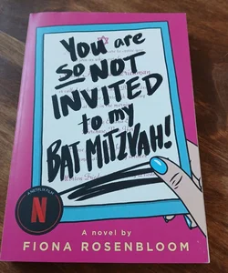 You Are So Not Invited to My Bat Mitzvah!