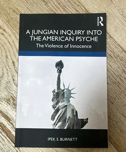 A Jungian Inquiry into the American Psyche
