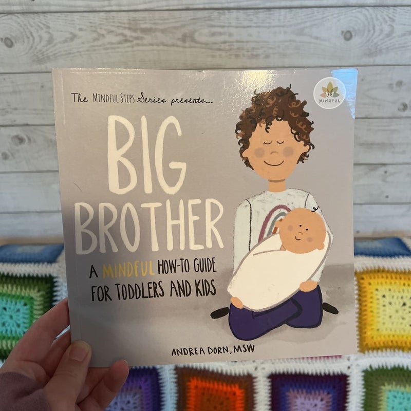 Big Brother: a mindful how to guide for toddlers and kids 