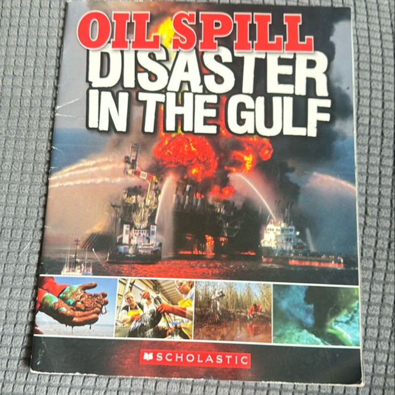 Oil Spill: Disaster in the Gulf