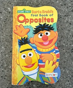 Bert & Ernie’s First Book of Opposites 