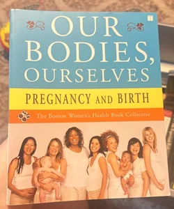 Our Bodies, Ourselves: Pregnancy and Birth