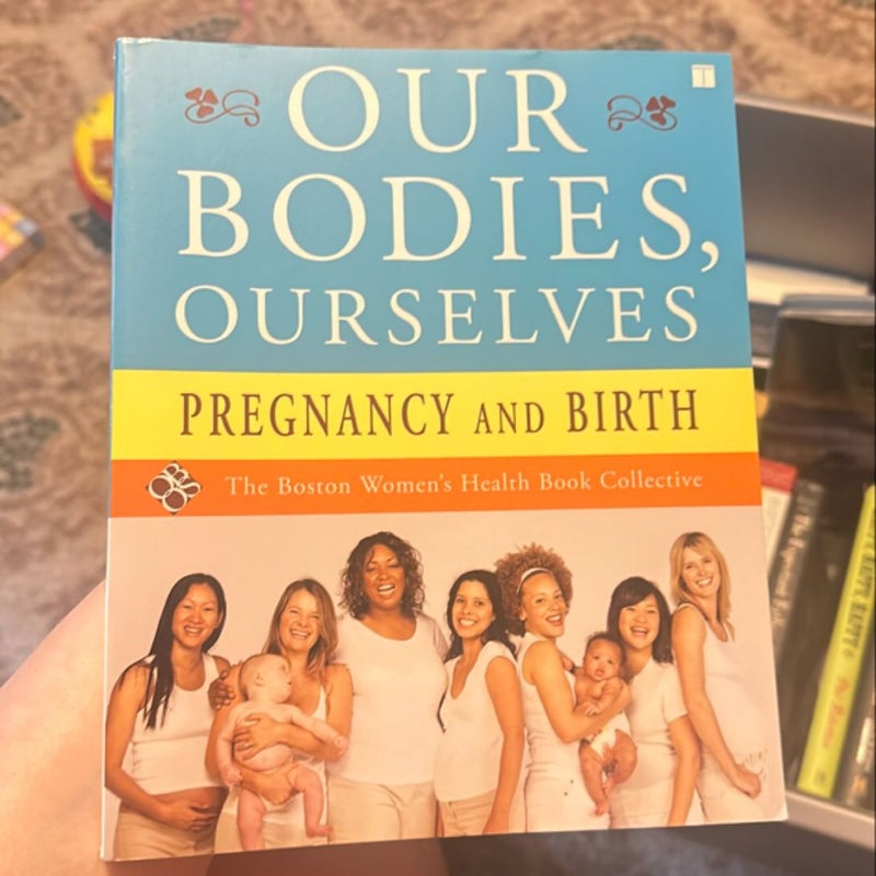 Our Bodies, Ourselves: Pregnancy and Birth