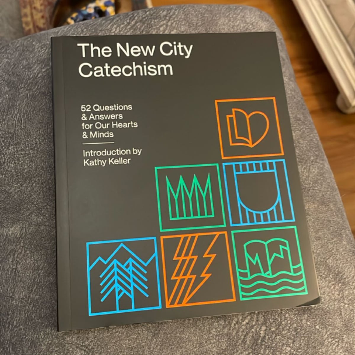 The New City Catechism by Kathy Keller