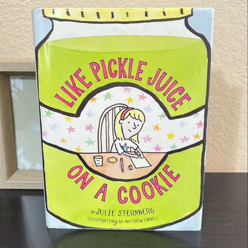 Like Pickle Juice on a Cookie **Signed**