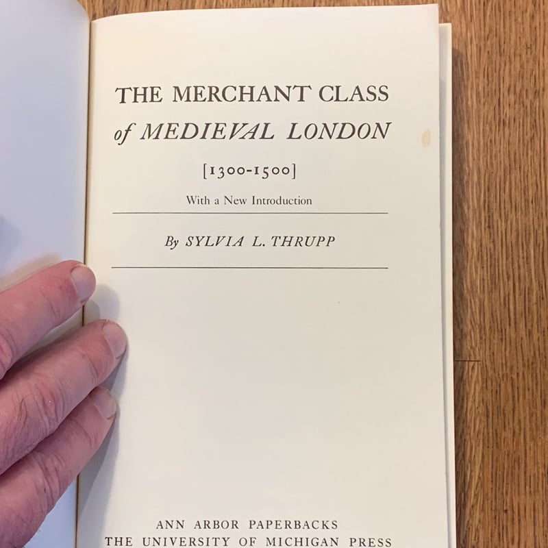 Merchant Class of Medieval London by Sylvia L. Thrupp