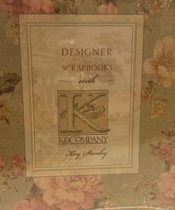 Designer Scrapbooks with K and Company
