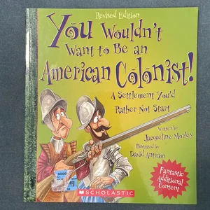 You Wouldn't Want to Be an American Colonist!