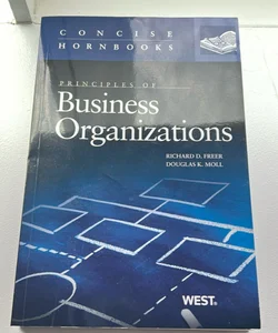 Freer and Moll's Business Organizations (Concise Hornbook Series)