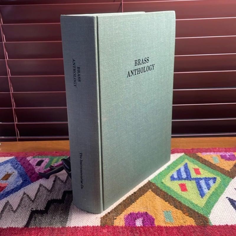 Brass Anthology: A Compendium of Articles From The Instrumentalist on Playing the Brass Instruments (1946-1974)