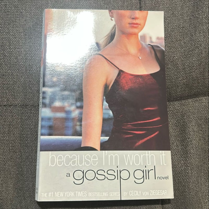 Gossip Girl: Because I'm Worth It