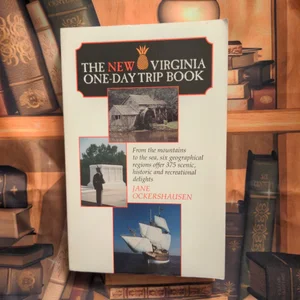 The New Virginia One-Day Trip Book