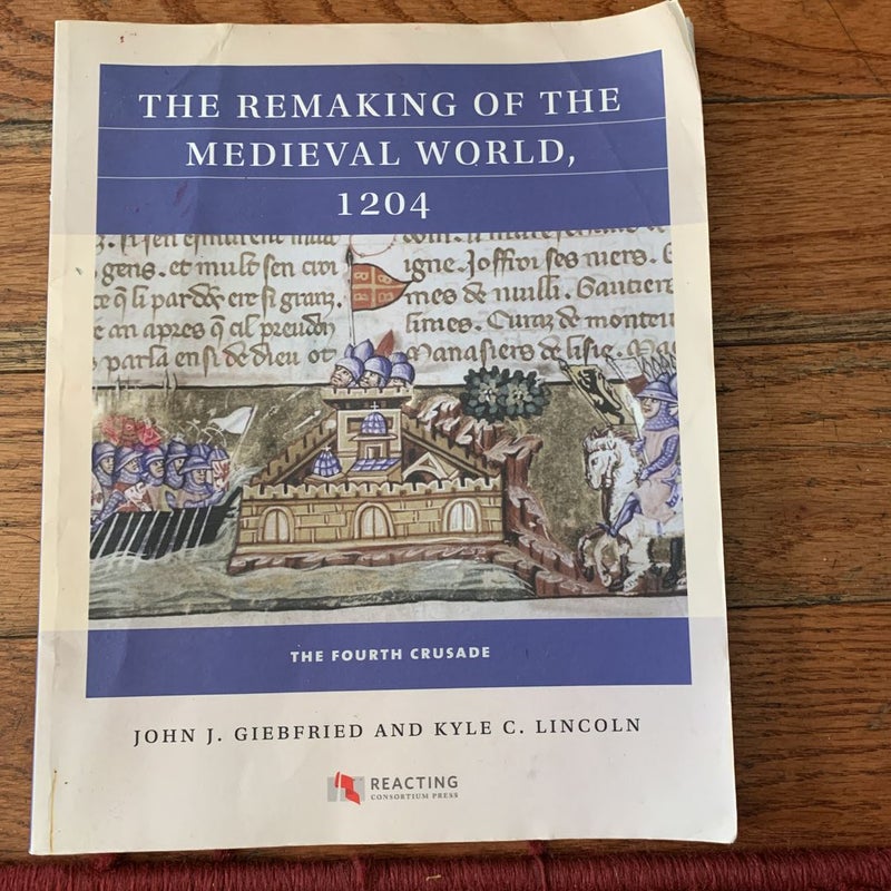 The Remaking of the Medieval World 1204