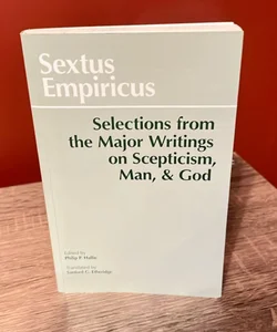 Selections from the Major Writings on Scepticism, Man, and God