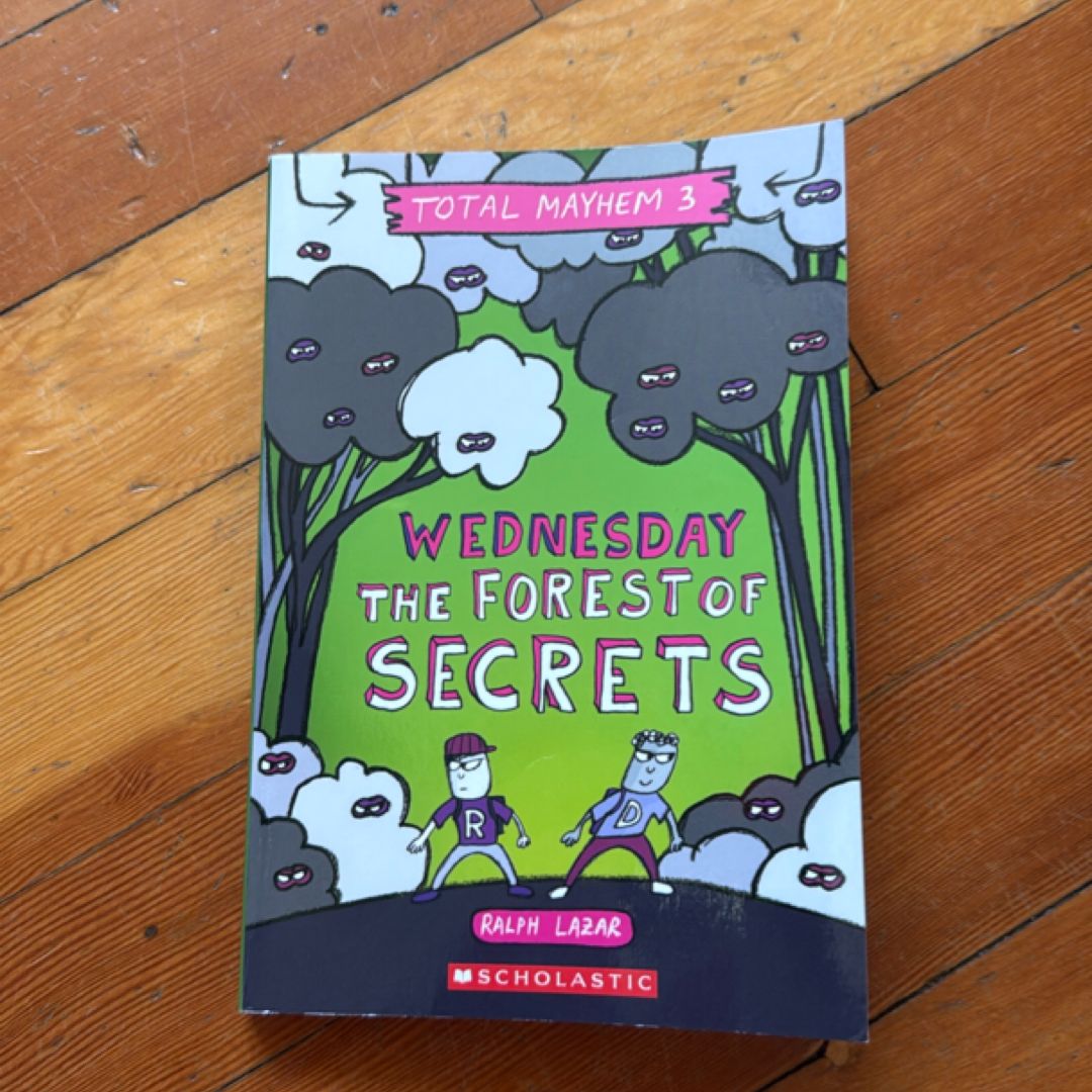 Wednesday - the Forest of Secrets (Total Mayhem #3)