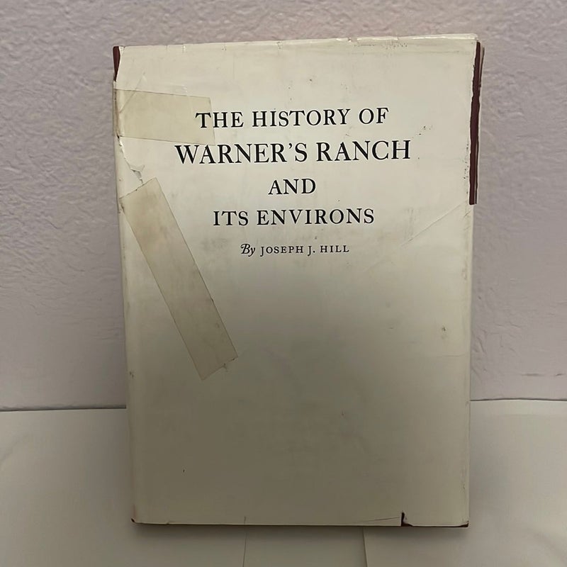 The history of Warner Ranch, and environs The history of Warner Ranch ans it’s environs