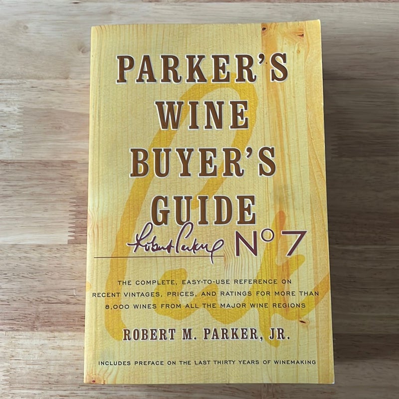 Parker's Wine Buyer's Guide, 7th Edition