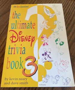 The Ultimate Disney Trivia Book 3