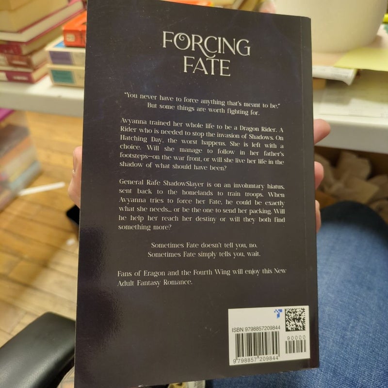 Forcing Fate