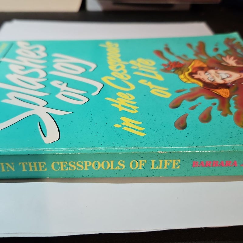 Splashes of Joy in the Cesspools of Life
