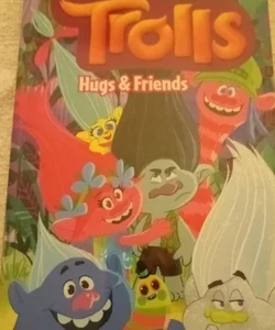 Trolls #1: Hugs and Friends
