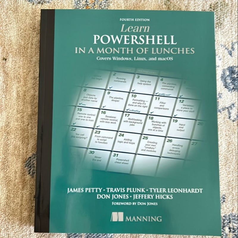 Learn PowerShell in a Month of Lunches: Covers Windows, Linux, and MacOS