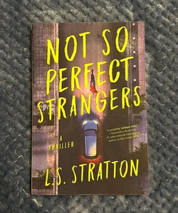 Not So Perfect Strangers