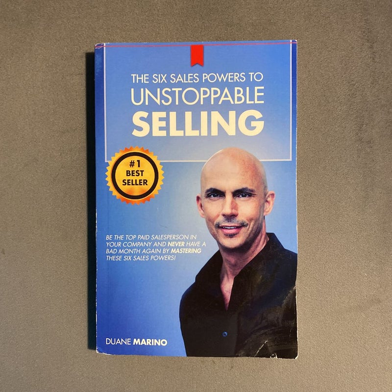 The Six Sales Powers to UNSTOPPABLE SELLING