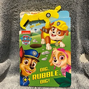 PAW Patrol: Dig, Rubble, Dig!