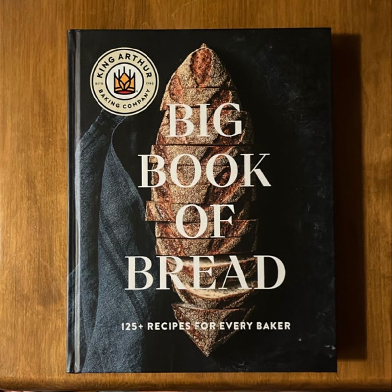 The King Arthur Baking Company Big Book of Bread
