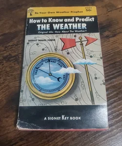 How to Know and Predict The Weather 