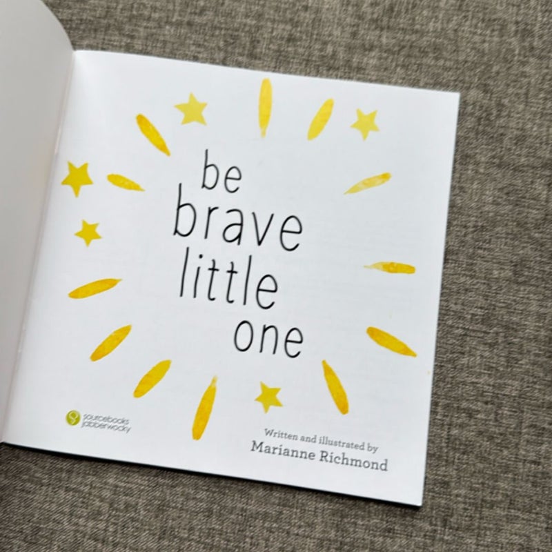 Be Brave Little One