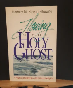 Flowing in the Holy Ghost