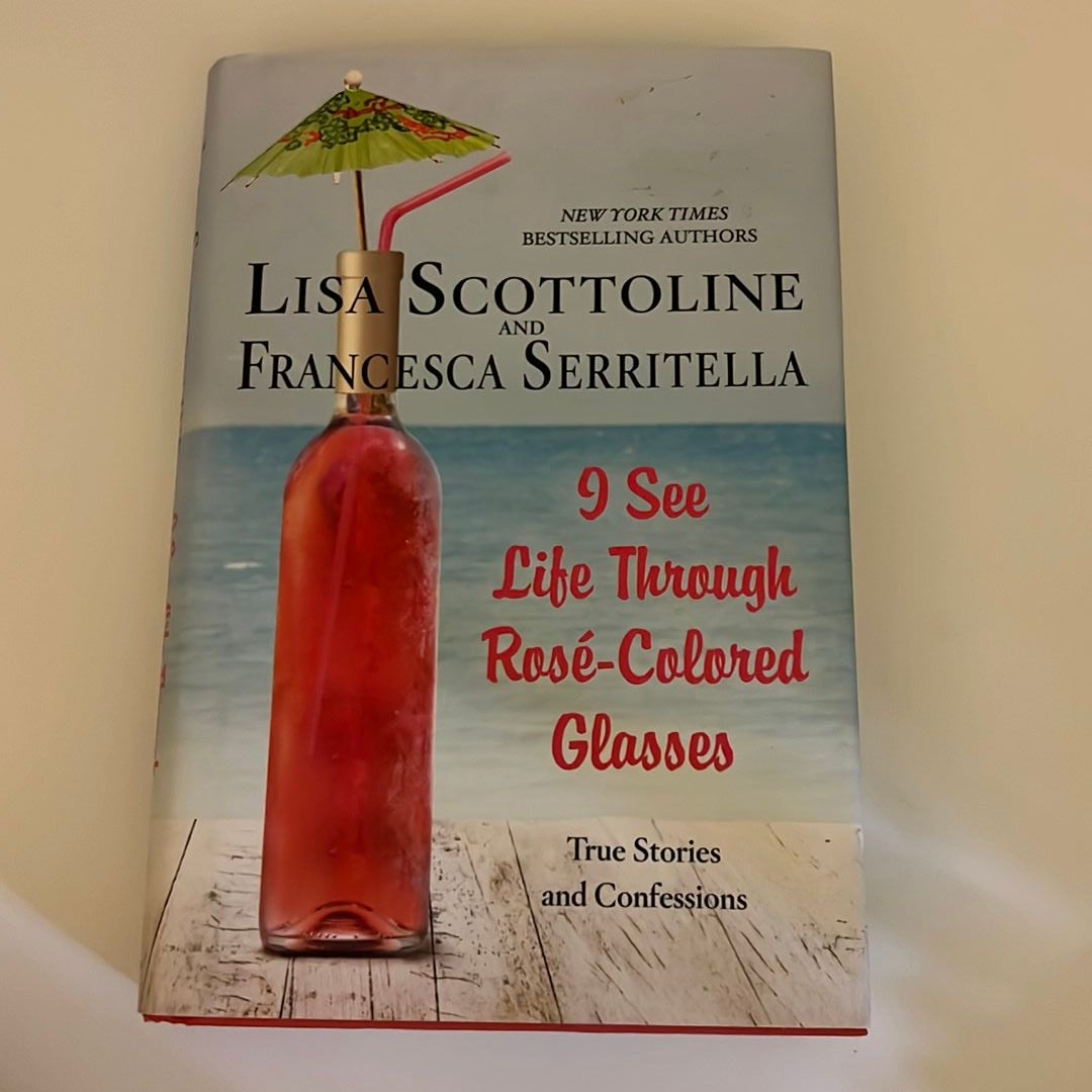 I See Life Through Rosé-Colored Glasses