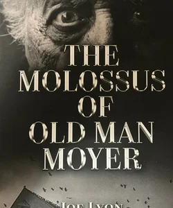 The Molossus of Old Man Moyer