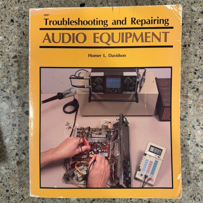 TROUBLESHOOTING and REPAIR AUDIO EQUIPMENT