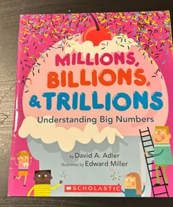 Millions, Billions, & Trillions