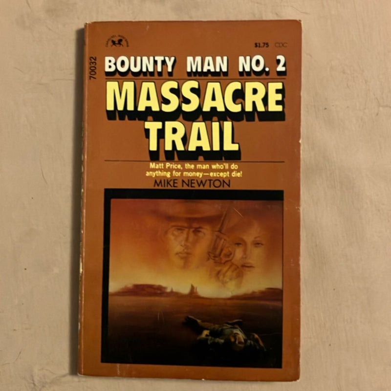 Bounty Man #2: Massacre Trail