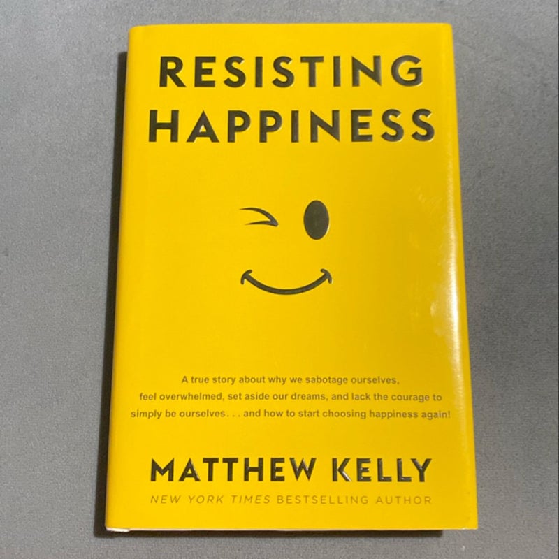 Resisting Happiness