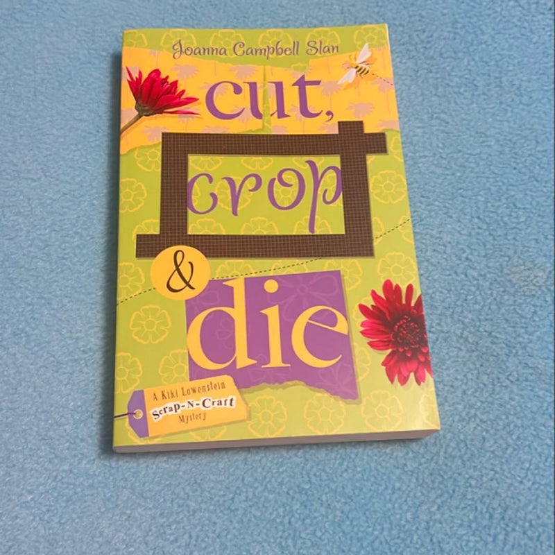 Cut, Crop and Die