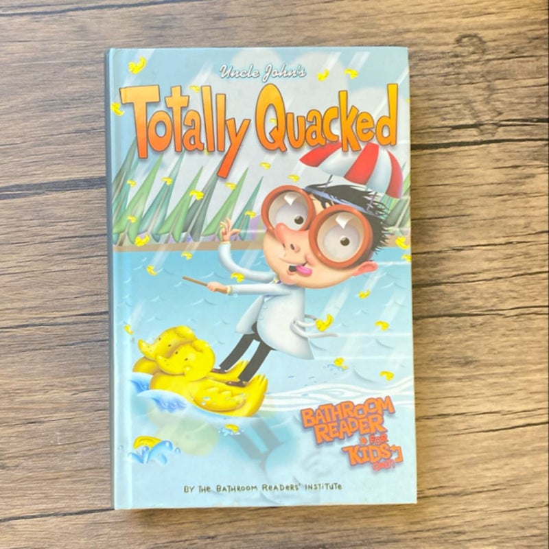 Uncle John's Totally Quacked Bathroom Reader for Kids Only!