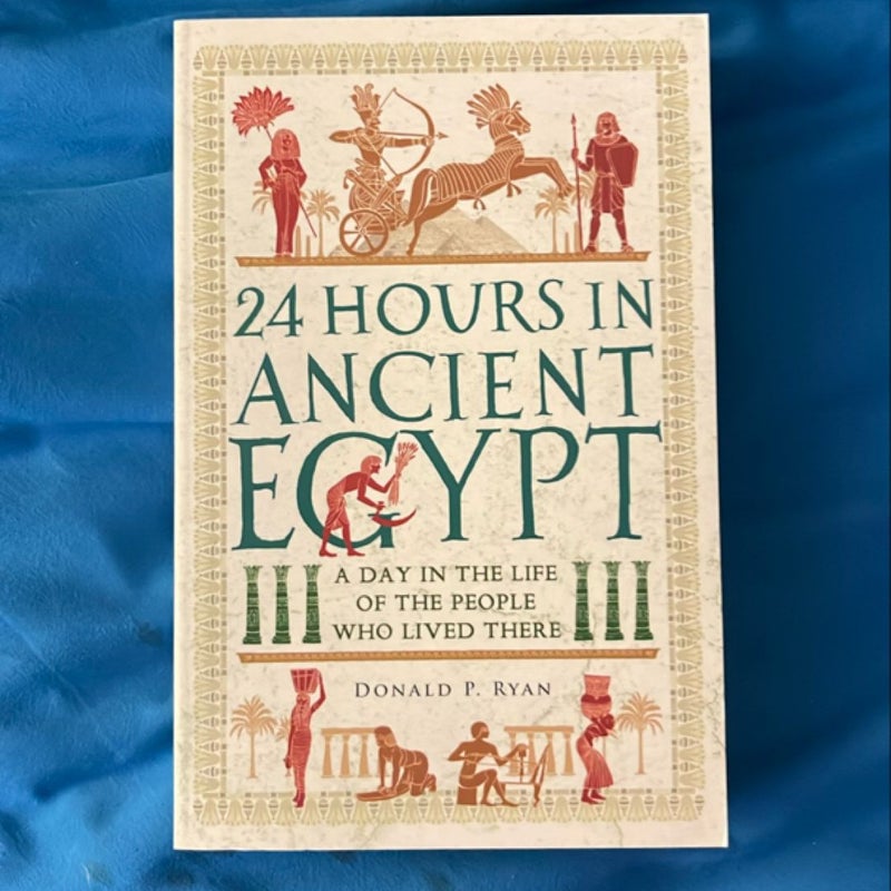 24 Hours in Ancient Egypt