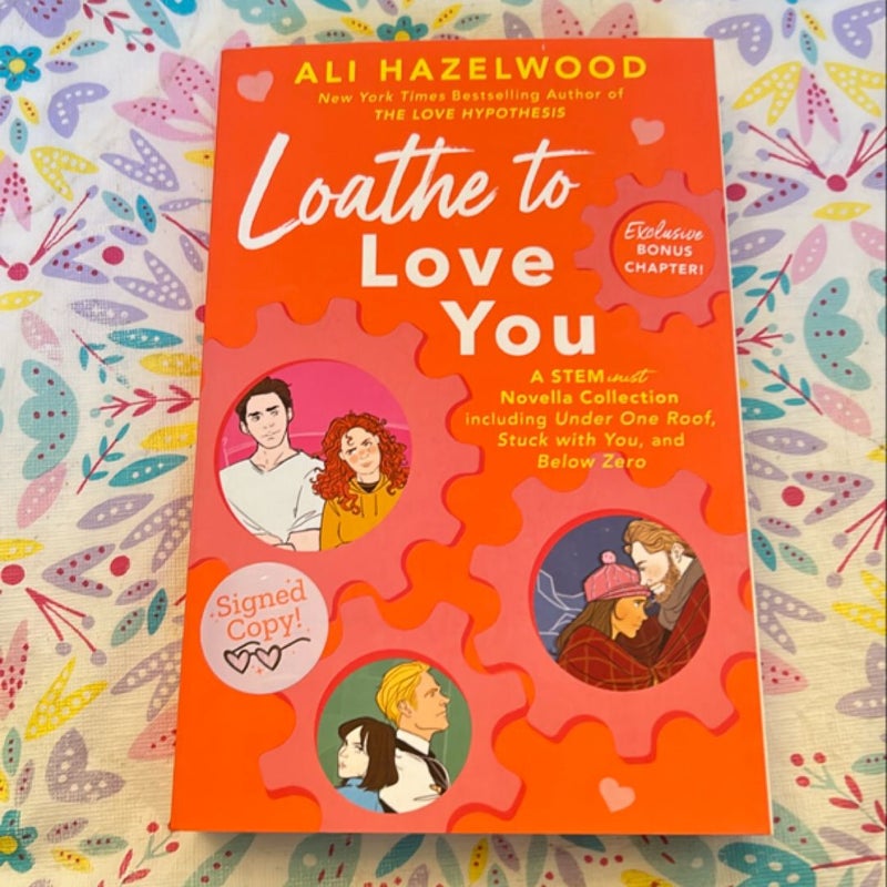 Loathe to Love You *Signed*