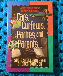 Cars, Curfews, Parties, and Parents . . .