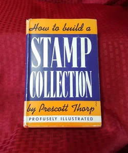 How To Build a Stamp Collection 