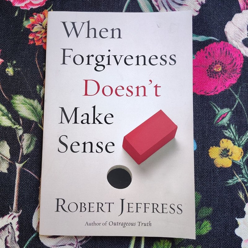 When Forgiveness Doesn't Make Sense