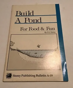 Build a Pond For Food and Fun