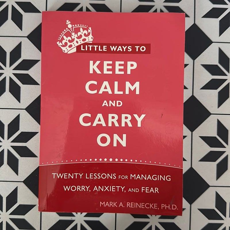 Little Ways to Keep Calm and Carry On